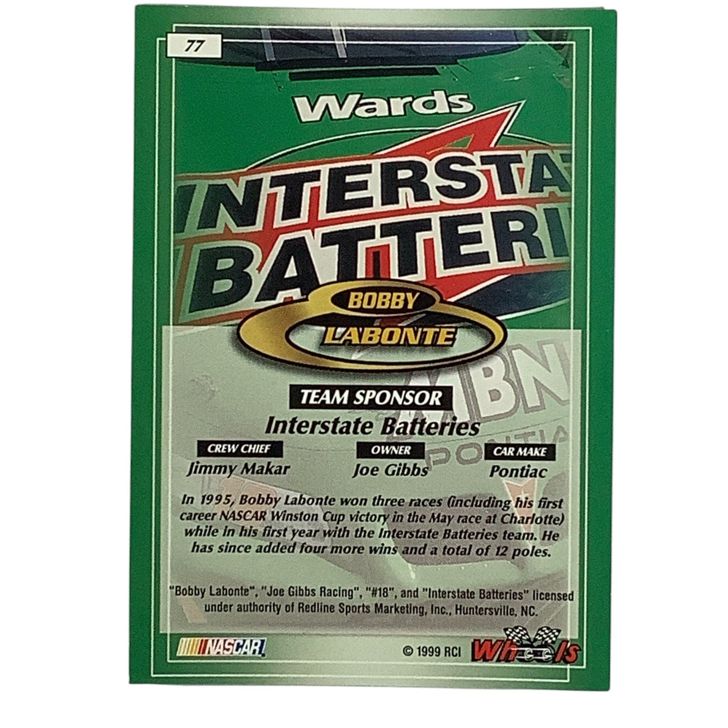 Bobby LaBonte #18 Interstate Batteries 1999 Wheels #77 NASCAR Winston Cup, NM+