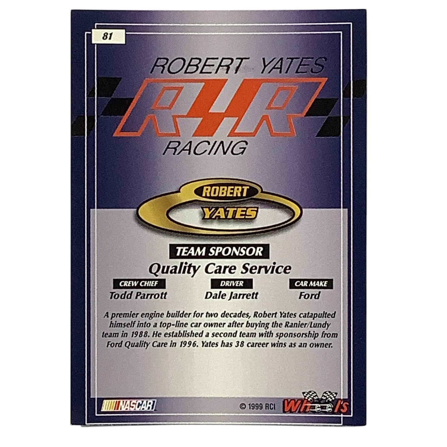 Robert Yates- Owner #88 Ford Quality Care 1999 Wheels #81 NASCAR Winston Cup NM+