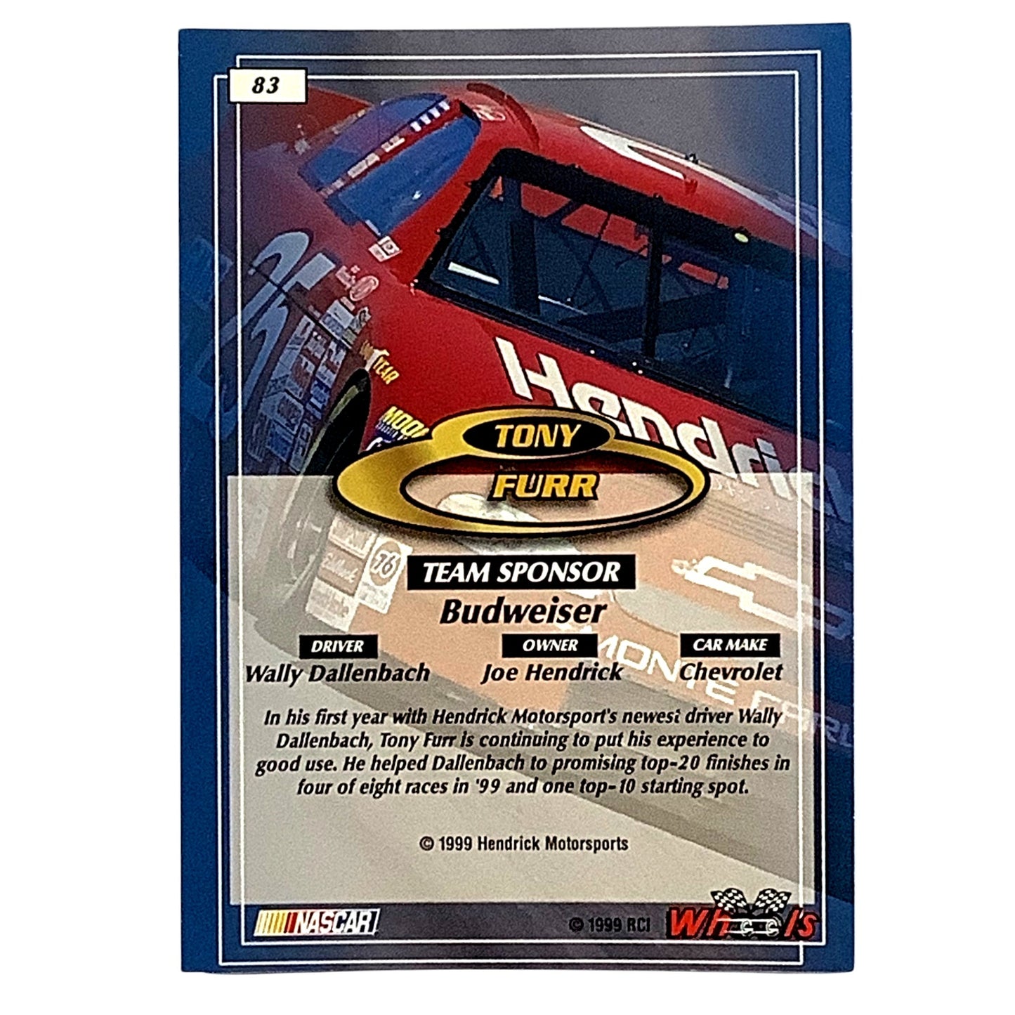 Tony Furr, Crew Chief #25, Budweiser, 1999 Wheels #83 NASCAR Winston Cup, NM+