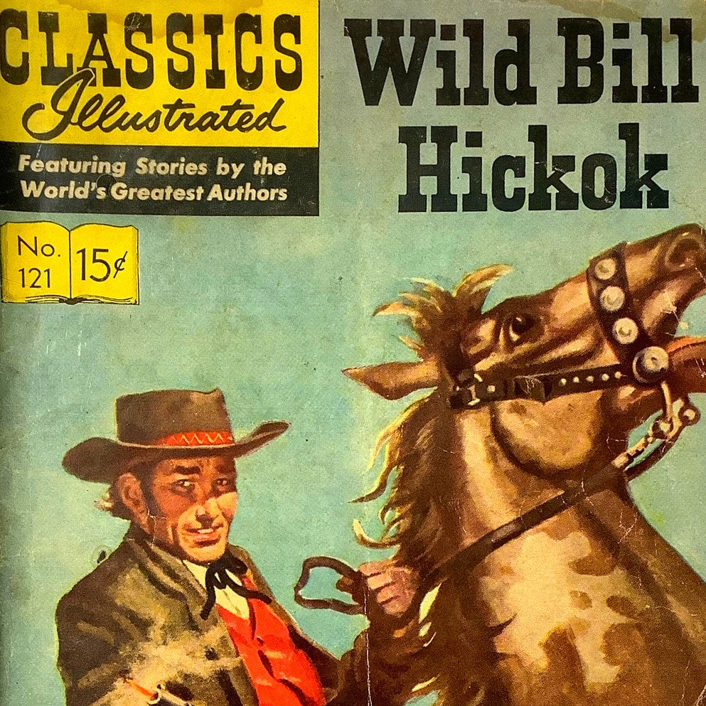 Classics Illustrated, Wild Bill Hickok #121 (15 Cent), July 1954