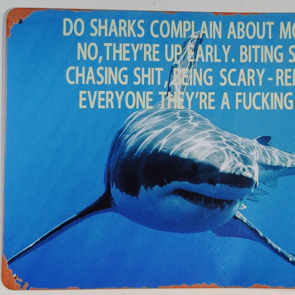 12x8 Tin Sign – “Do Sharks Complain About Monday?” – Ocean Shark Motivational Plaque – Blue & White