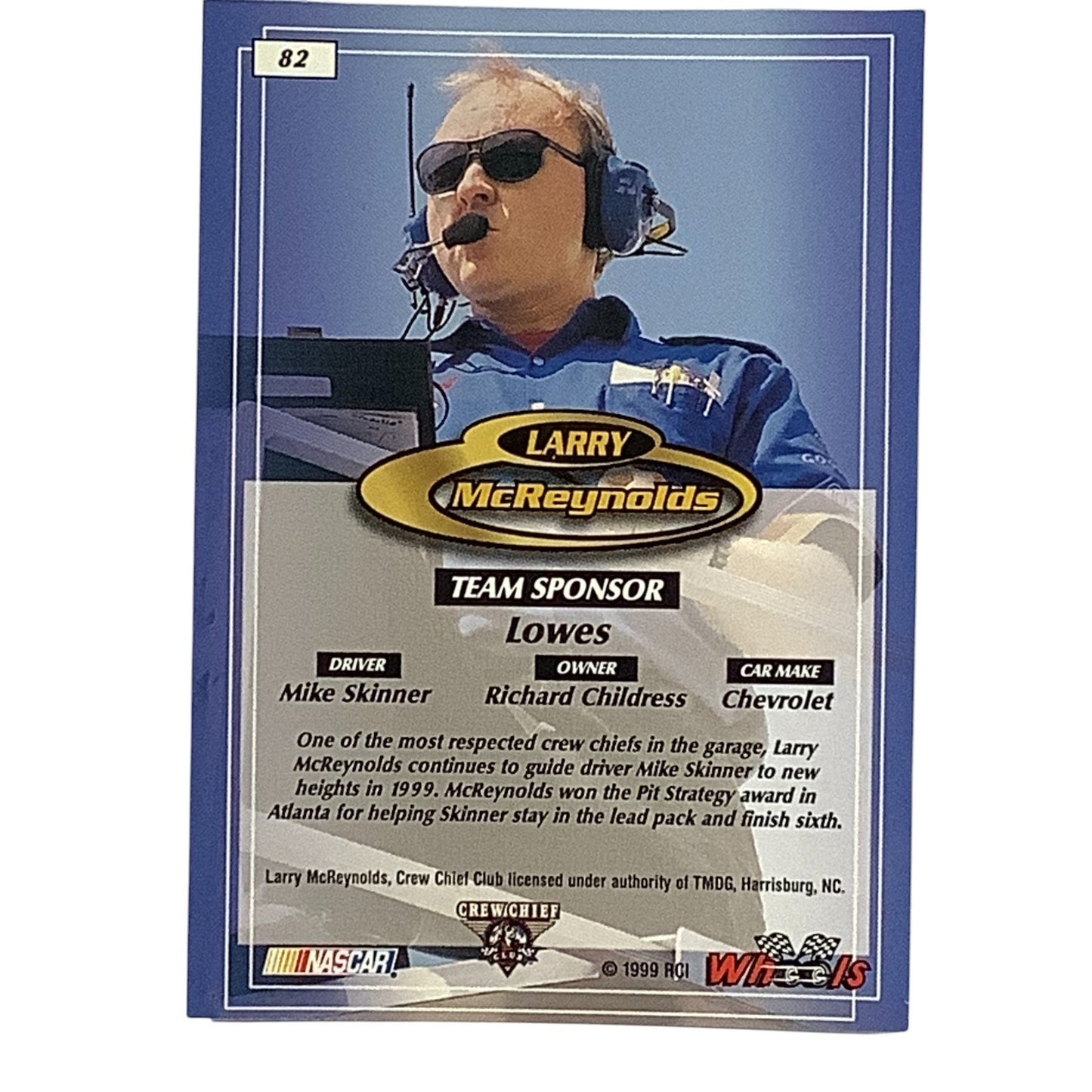 Larry McReynolds, Crew Chief #31, Lowe's, 1999 Wheels #82 NASCAR Winston Cup NM+