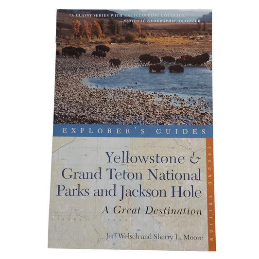 Explorer's Guide Yellowstone & Grand Teton National Parks Jackson Hole 2nd Ed