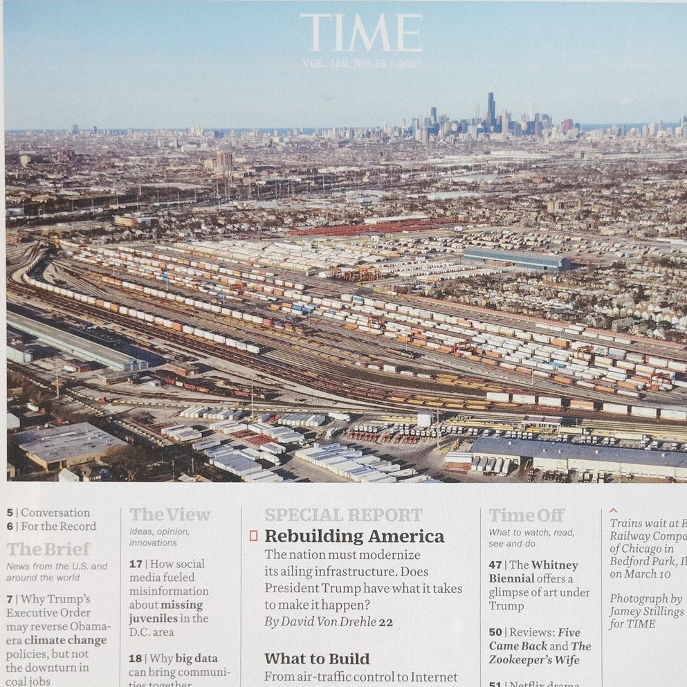Time Magazine April 10 2017 Rebuilding America Infrastructure Special Report