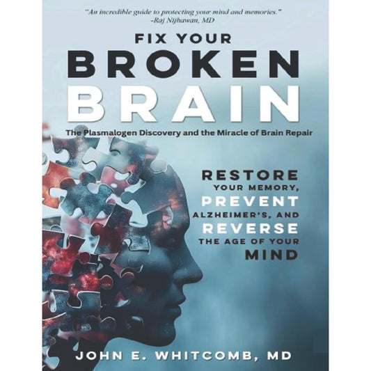 Fix Your Broken Brain – Plasmalogen Discovery & Brain Repair Science Paperback