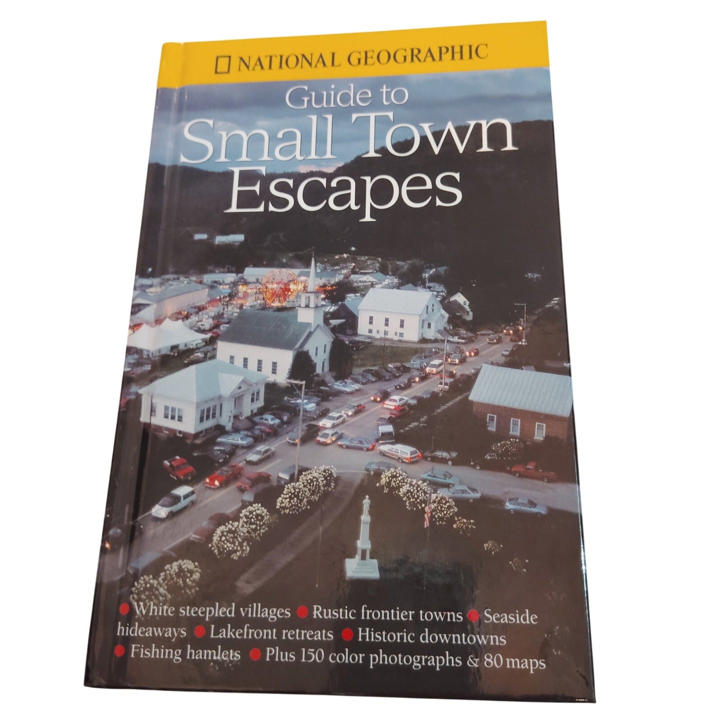 National Geographic Guide to Small Town Escapes - Hardcover Travel Book