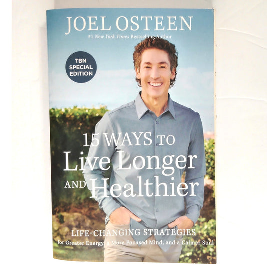 15 Ways to Live Longer & Healthier by Joel Osteen (TBN Edition, 9781546007890)