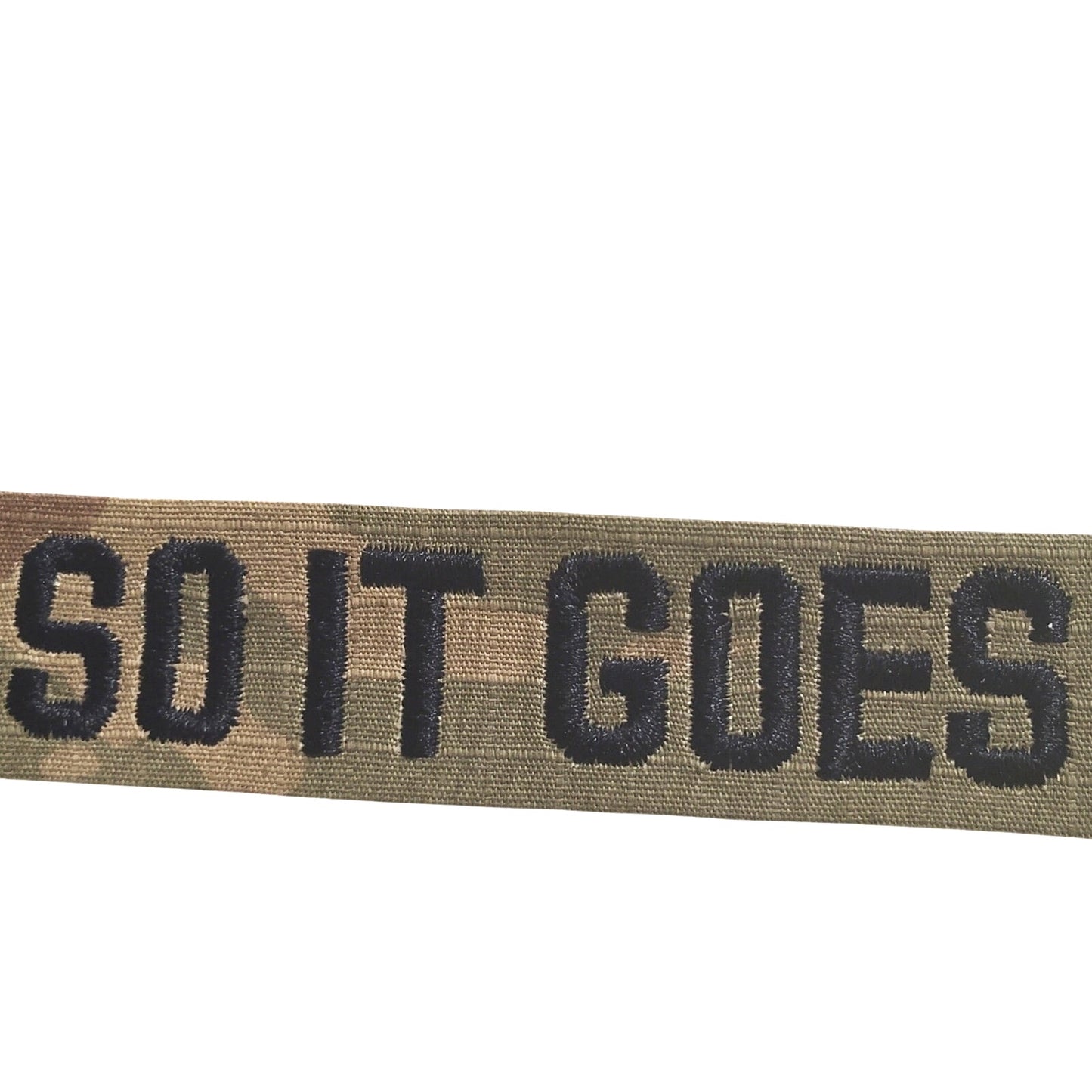 Name Tape “SO IT GOES” – OCP Scorpion W2 – 7.75" × 1" TE Sew‑On Novelty Patch
