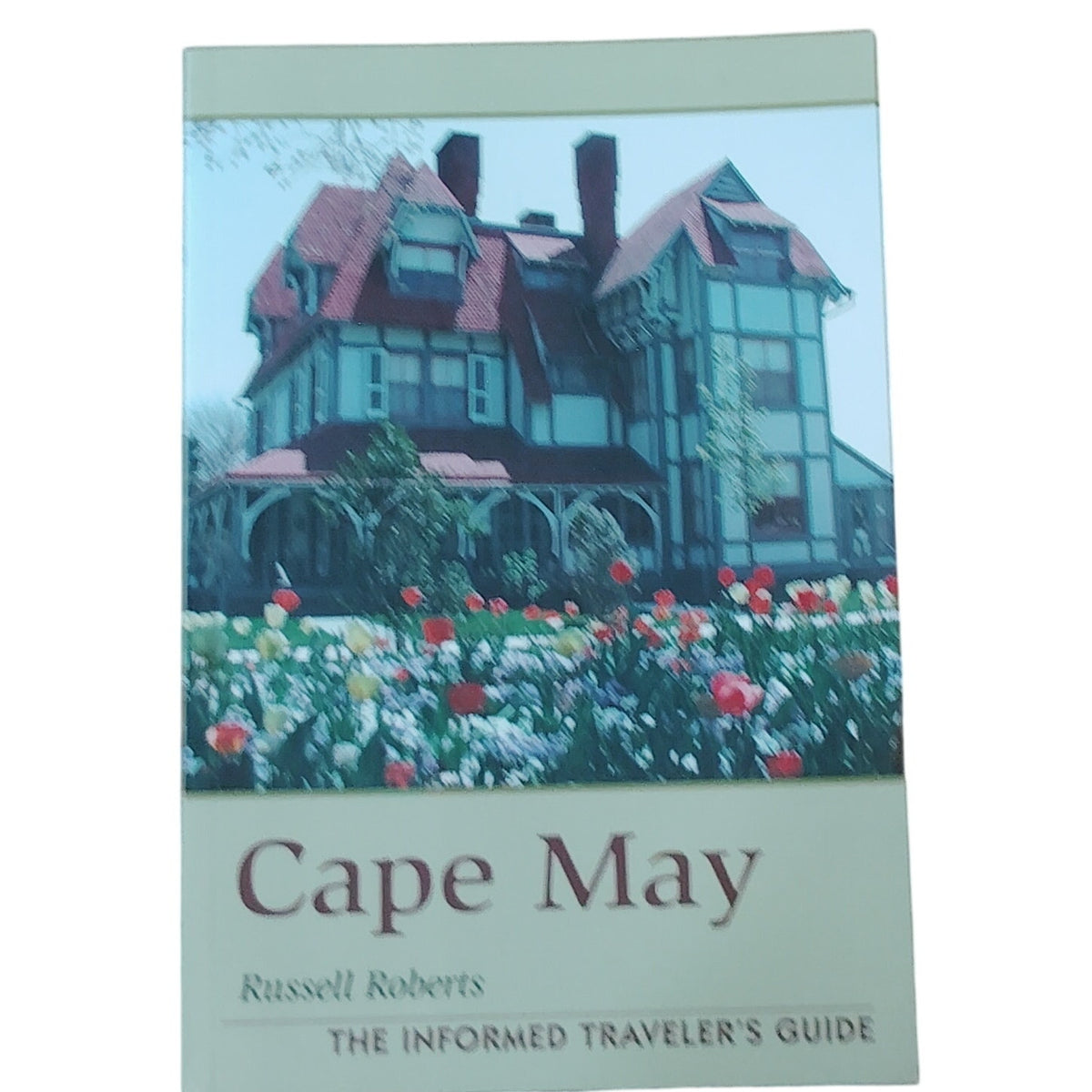 Cape May: The Informed Traveler's Guide by Russell Roberts - Softcover Book