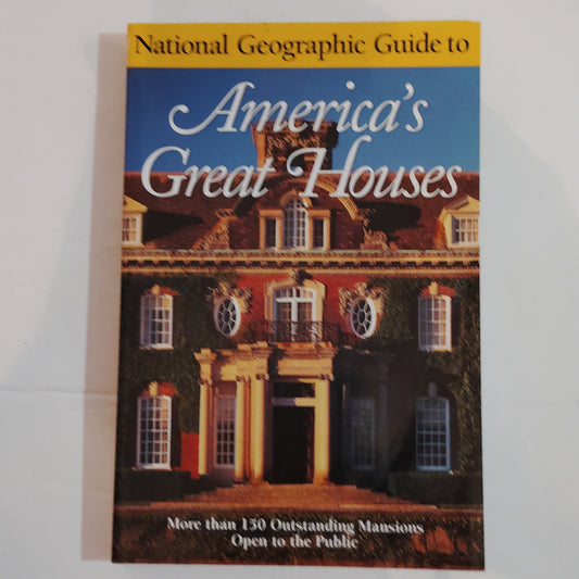 National Geographic Guide to America's Great Houses - Softcover, 1999 Edition