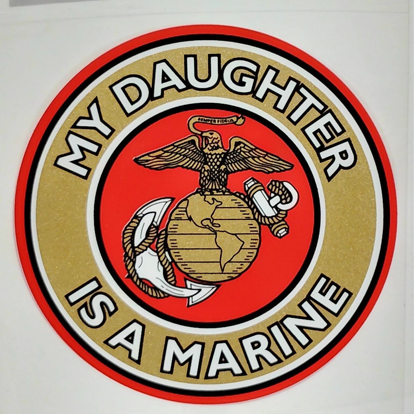 My Daughter Is a Marine Decal 4" Round – Vinyl – USMC Eagle Globe Anchor,  D17‑M