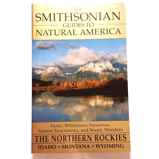 Smithsonian Guides Natural America Northern Rockies ID MT WY Softcover - LN 1995