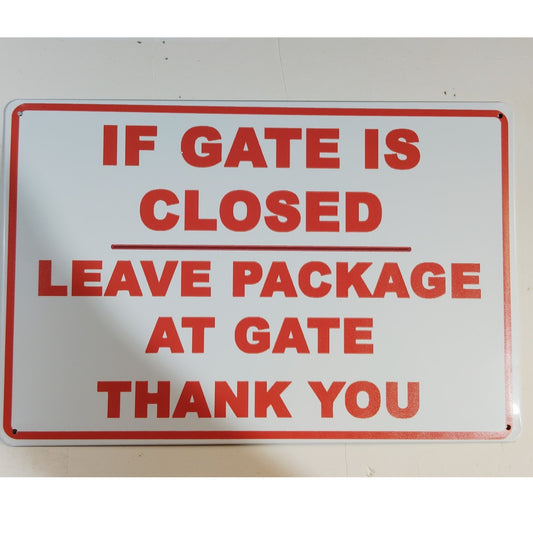 12x8 Tin Sign – “If Gate Is Closed Leave Package at Gate”, Red on White, Delivery Instruction Plaque