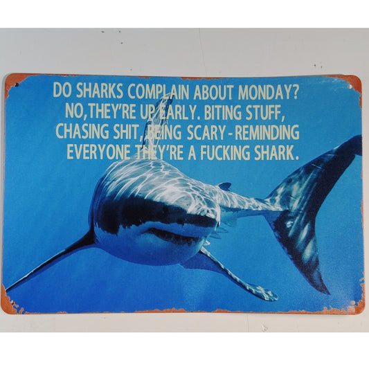12x8 Tin Sign – “Do Sharks Complain About Monday?” – Ocean Shark Motivational Plaque – Blue & White