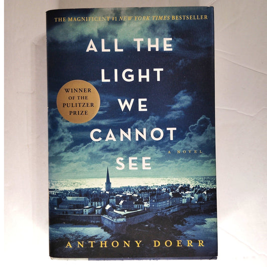 All the Light We Cannot See  Anthony Doerr Historical Fiction Hardcover 1st Ed