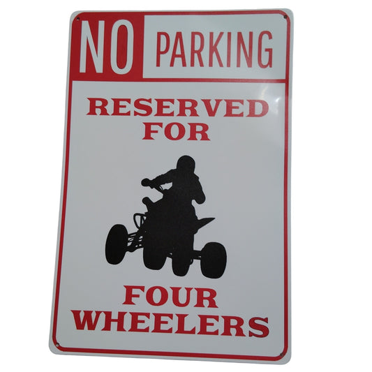 No Parking Reserved for Four Wheelers  8x12 Tin Metal Sign – ATV Zone Wall Decor