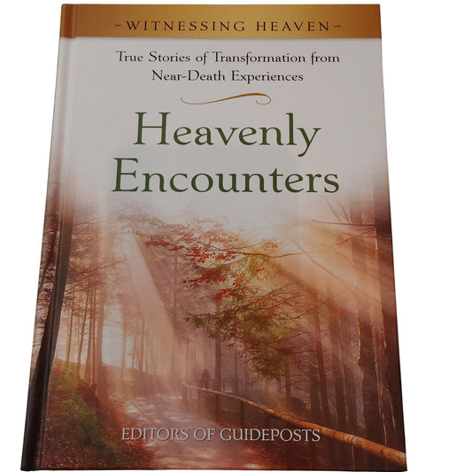 Heavenly Encounters: True Stories of Transformation from Near-Death - Hardcover