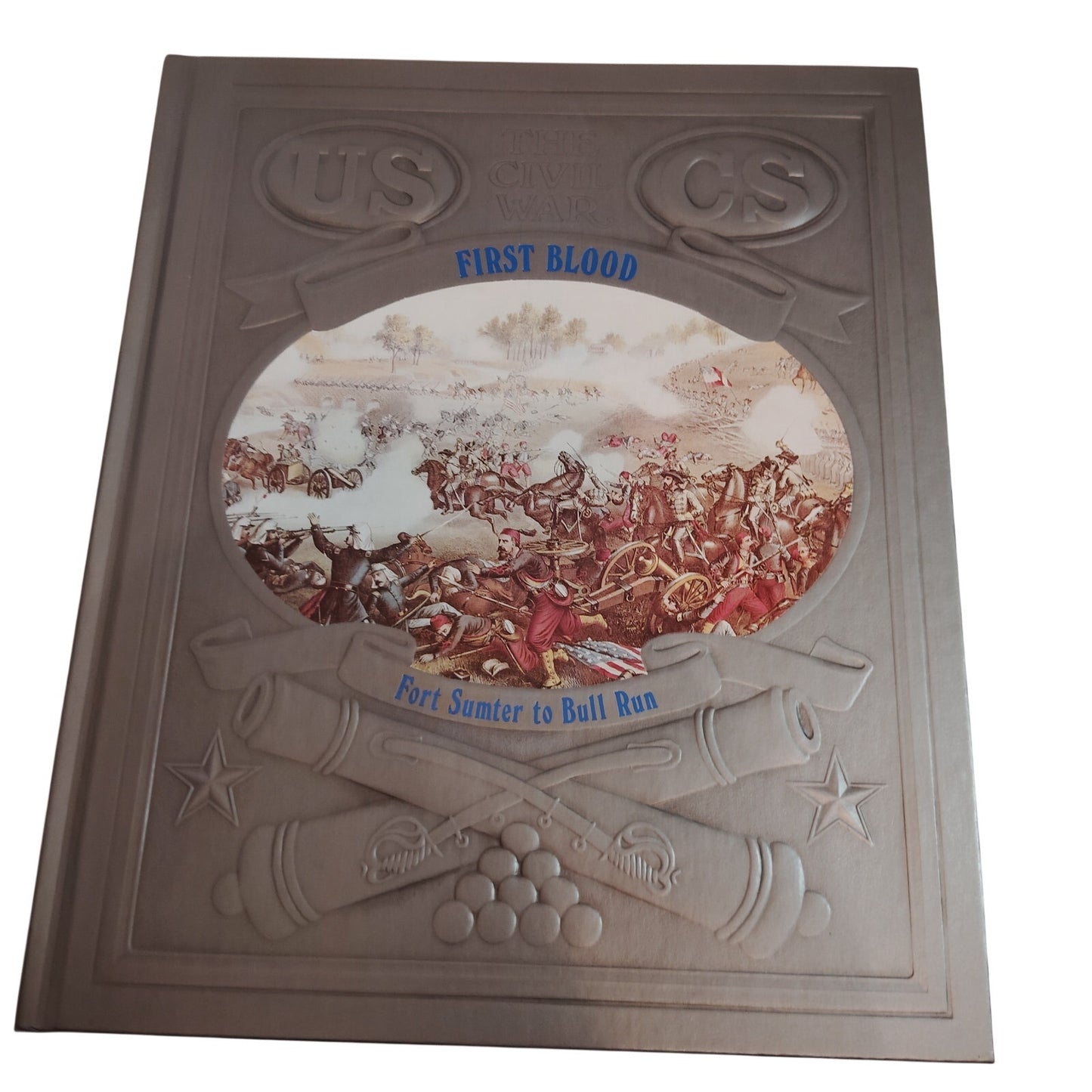 The Civil War: First Blood - Fort Sumter to Bull Run by Time-Life (1992 Print)