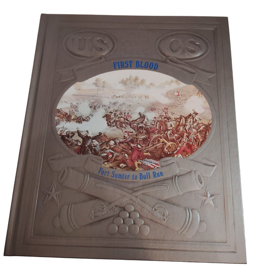 The Civil War: First Blood - Fort Sumter to Bull Run by Time-Life (1992 Print)