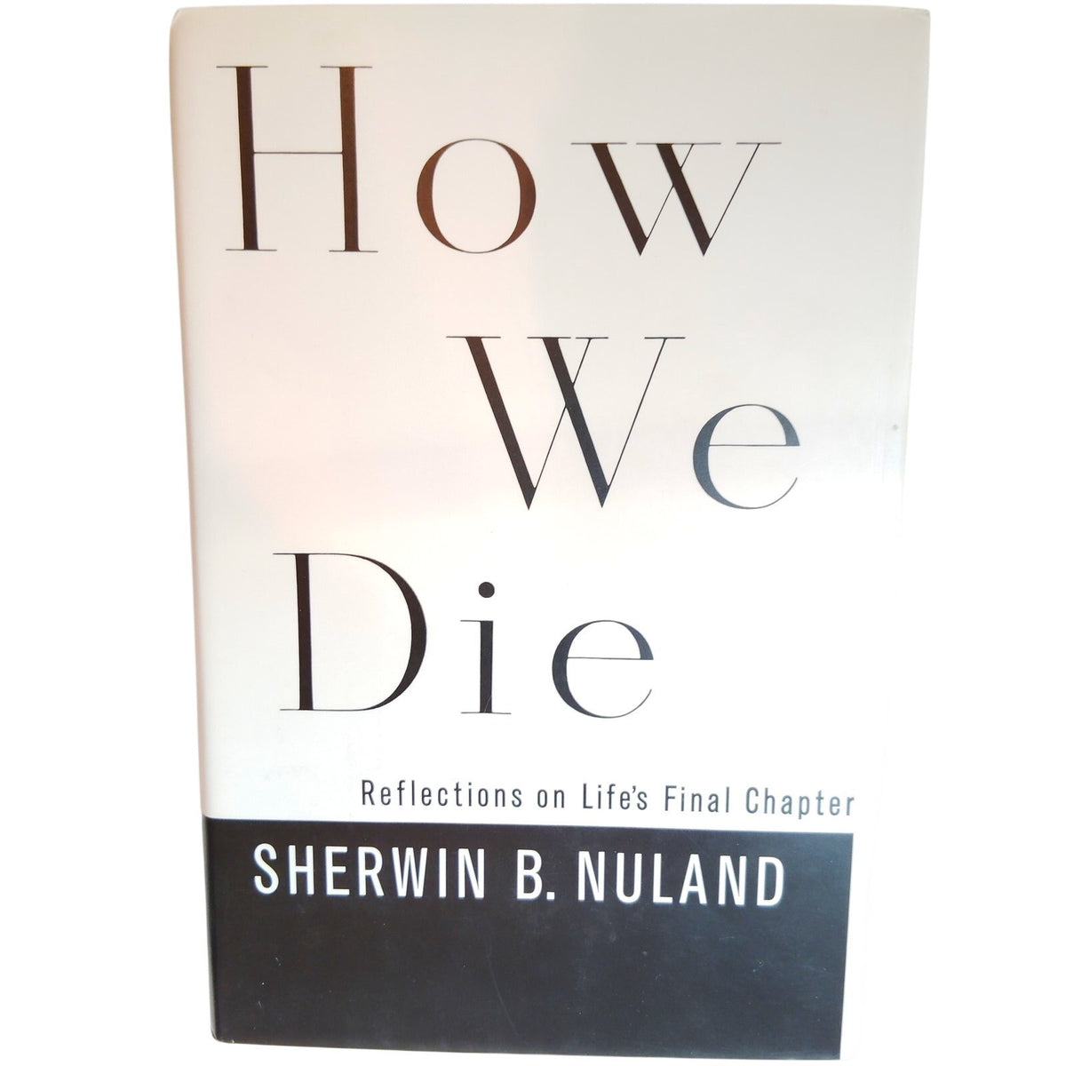 How We Die - Sherwin B. Nuland Signed Hardcover 1994 Knopf 7th Printing