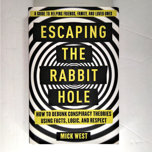 Escaping the Rabbit Hole  Debunking Conspiracy Theories Logic Facts Hardcover