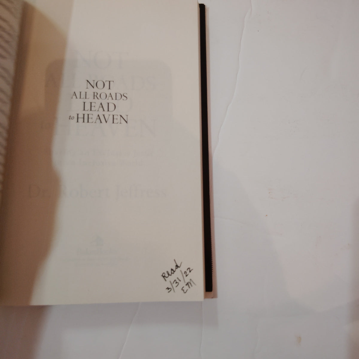 Not All Roads Lead To Heaven - Dr. Robert Jeffress 2017 PB, Excellent Condition