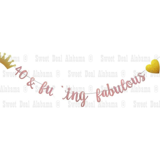 Party Banner "40 & Fu*ing Fabulous” Rose/Gold Glitter Paper Banner, Pre-Strung