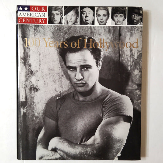 1999 Time-Life Books - 100 Years of Hollywood: Our American Century (Hardcover)