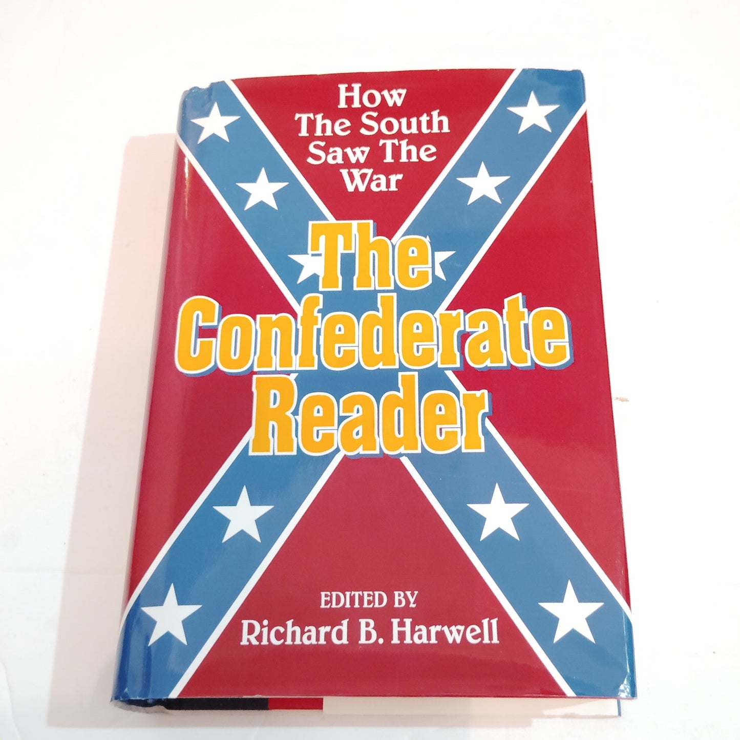 The Confederate Reader How the South Saw the War 1995 Hardcover LN