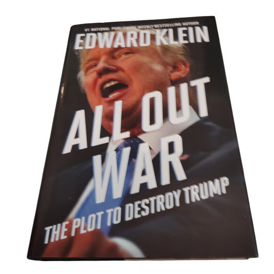 All Out War 2017 Edward Klein Hardcover LN Anti Trump Plot First Ed Date Noted