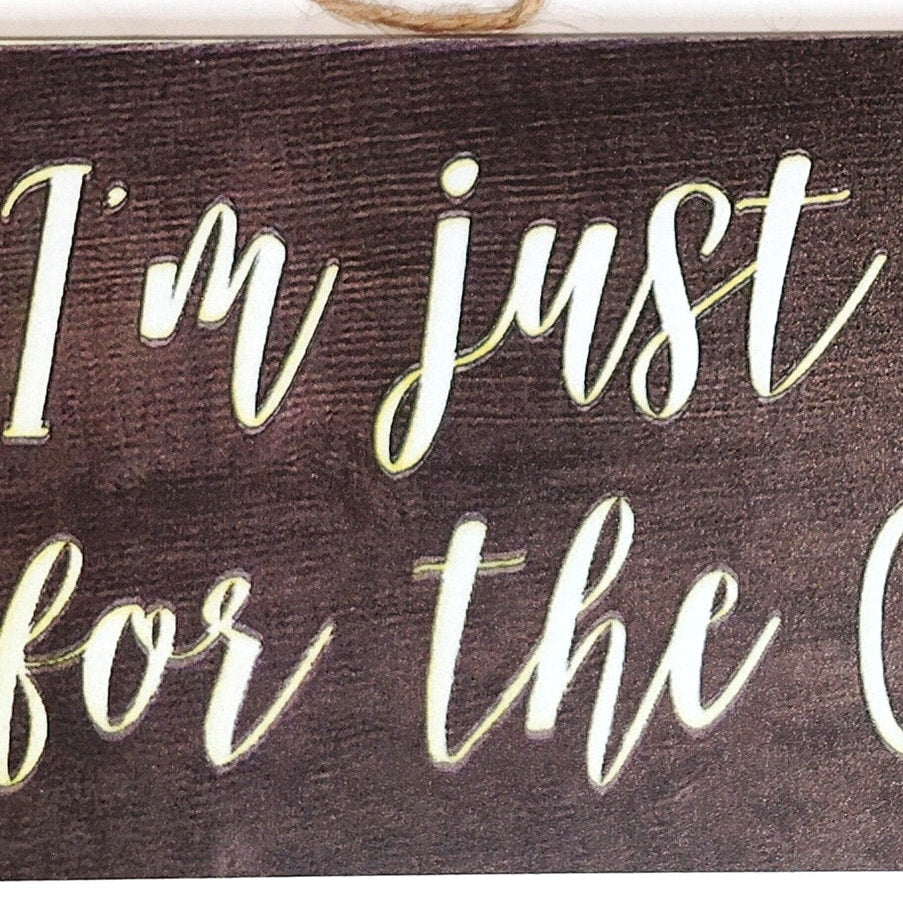 Funny Wooden Hanging Sign "I'm just here for the CAKE!" 10×5 Plaque