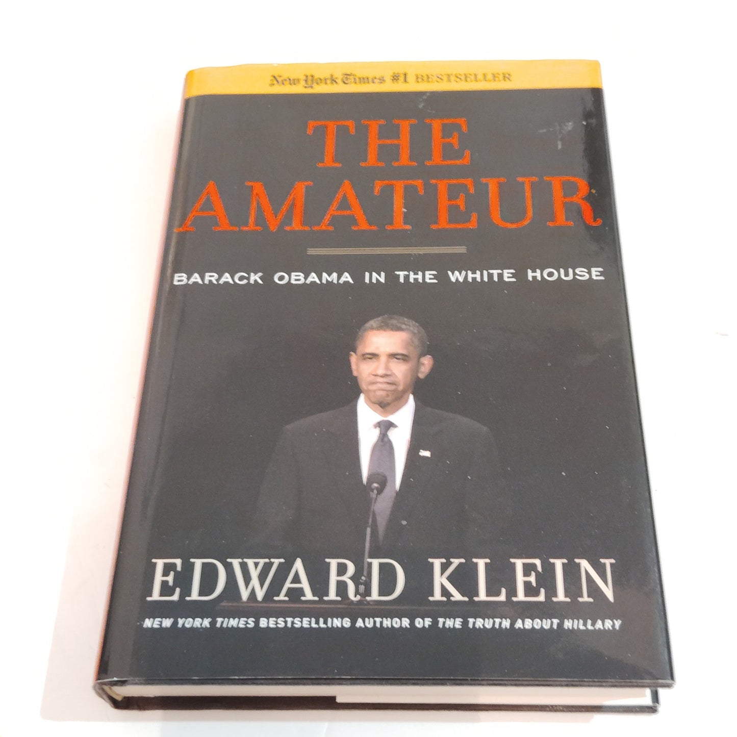 The Amateur, Barak Obama in WH, Hardcover 2012, Good Condition with Dust Jacket