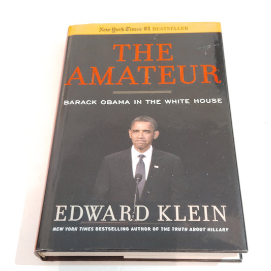 The Amateur, Barak Obama in WH, Hardcover 2012, Good Condition with Dust Jacket