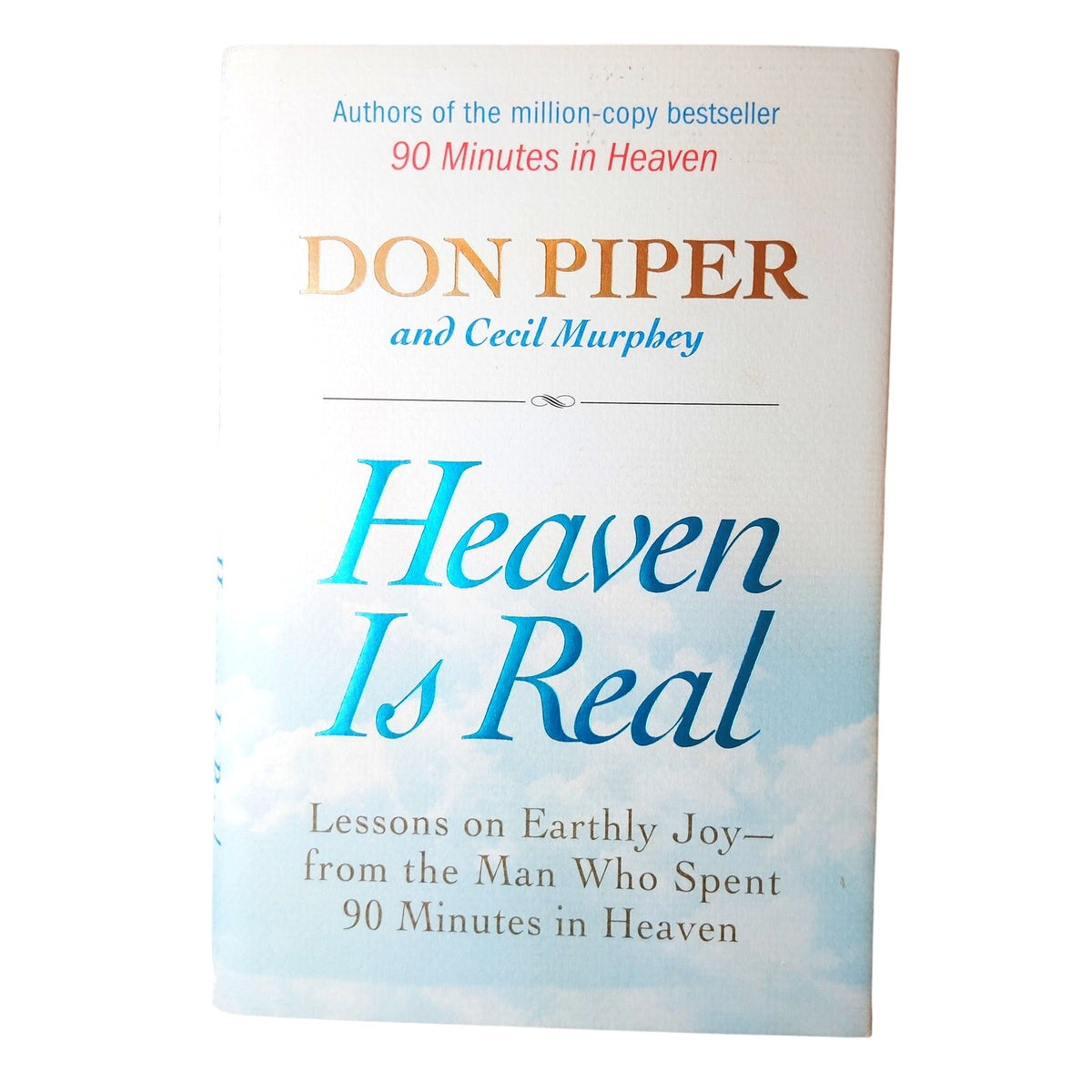 Heaven Is Real Don Piper 2007 1st Edition Hardcover 90 Minutes in Heaven