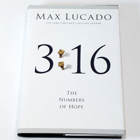 Max Lucado's 3:16 The Numbers of Hope - 2007 Thomas Nelson Hardcover