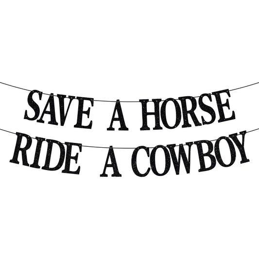 Banner - “Save a Horse Ride a Cowboy” Cowgirl Bachelorette & Rodeo Party Décor