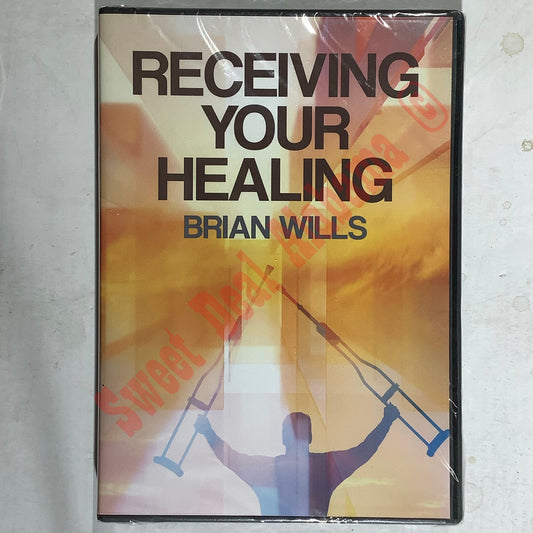 Receiving Your Healing, Brian Wills, NIP, Understand & Experience Divine Healing