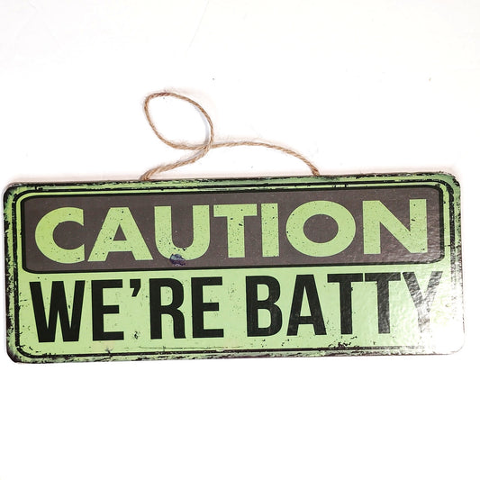 Caution We’re Batty Wooden Hanging Sign 10×4 Rustic Novelty Wall Decor