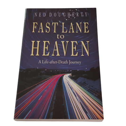 Ned Dougherty - Fast Lane to Heaven: A Life-after-Death Journey - Paperback