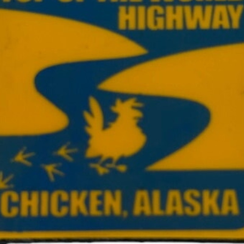 Chicken Alaska Top of the World Highway PVC Rubber Fridge Magnet 2x2