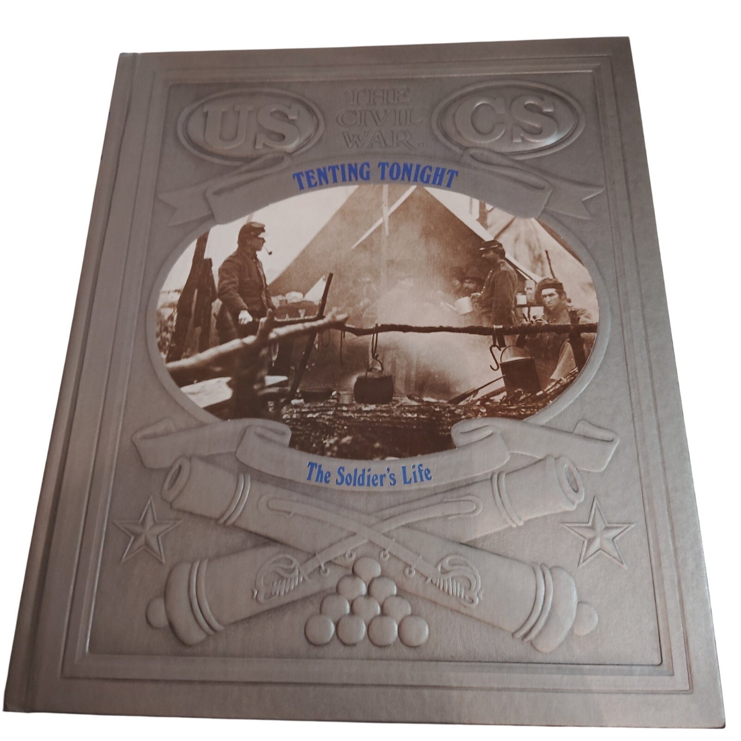 Tenting Tonight: The Soldier's Life - Civil War Series by James I. Robertson Jr.