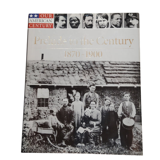 Prelude to the Century 1870–1900 Our American Century Time Life 1999 HC, LN