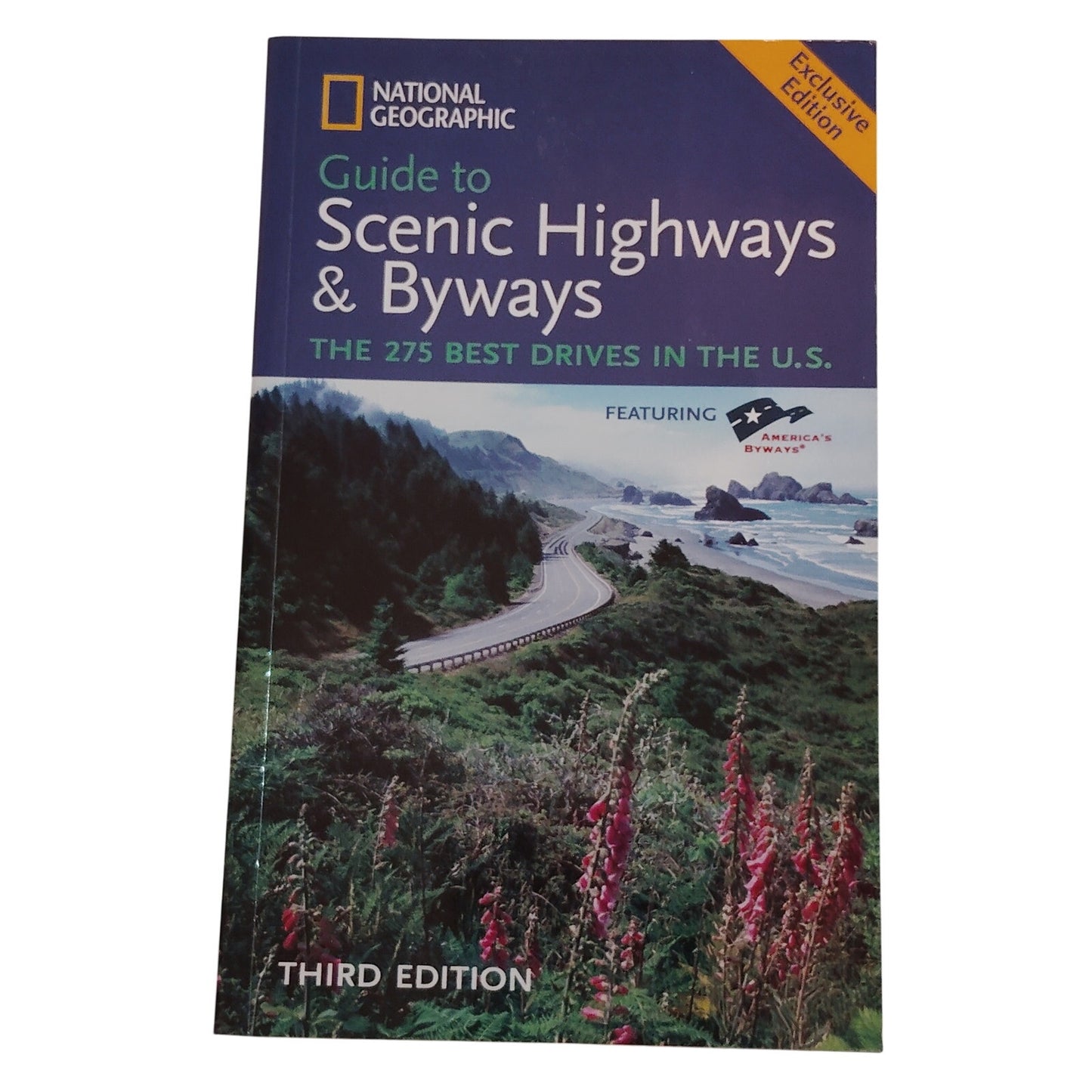 National Geographic Guide to Scenic Highways & Byways: 275 Best Drives, 3rd Ed.