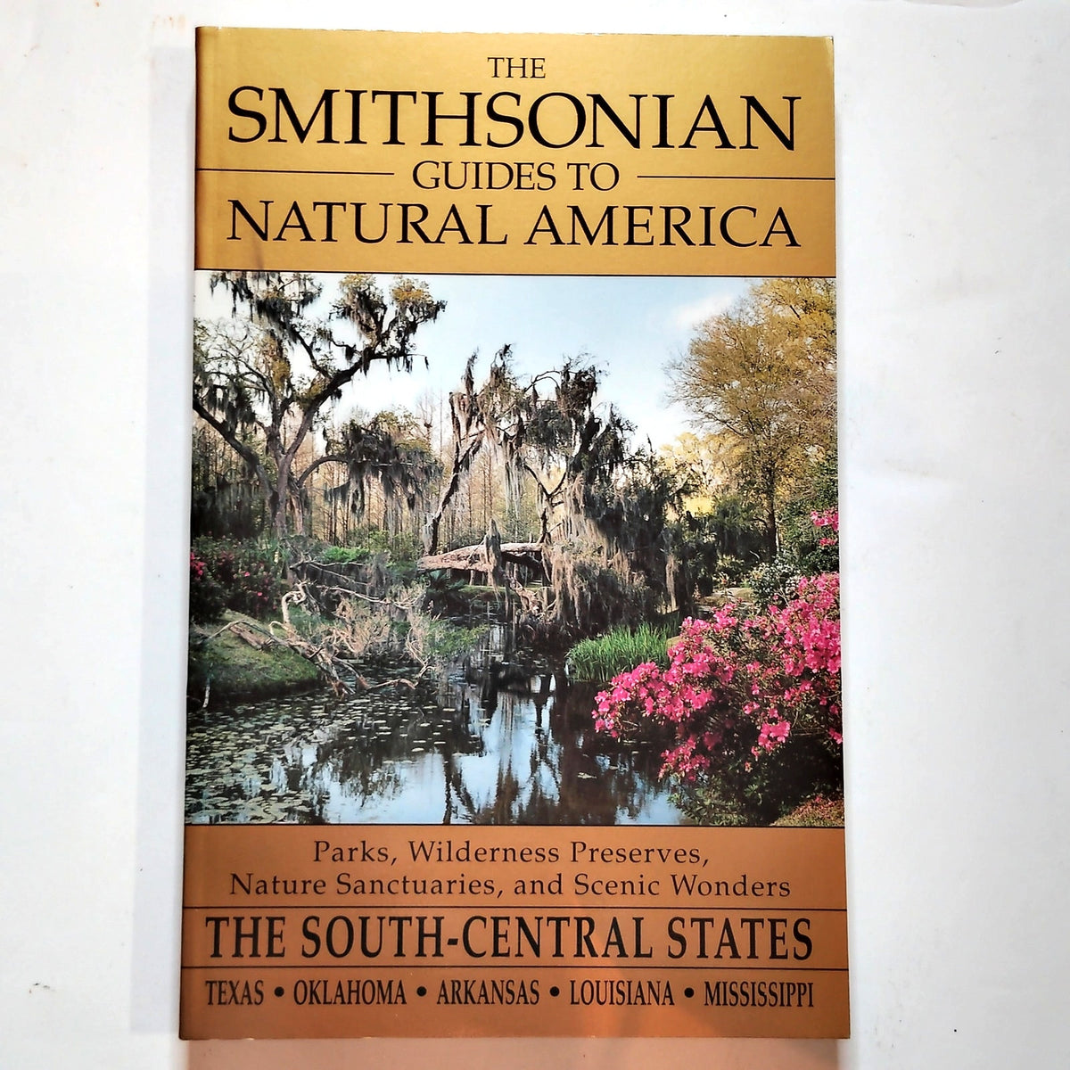 Smithsonian Guides Natural America South‑Central States TX OK AR LA MS - LN 1996