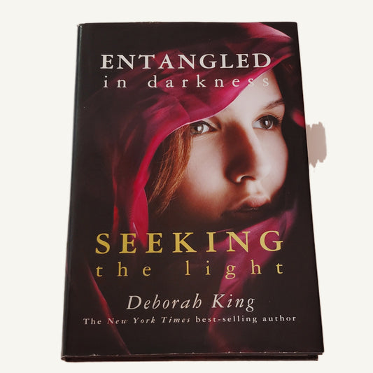 Entangled in Darkness: Seeking the Light - Deborah King Hardcover 2013 Edition