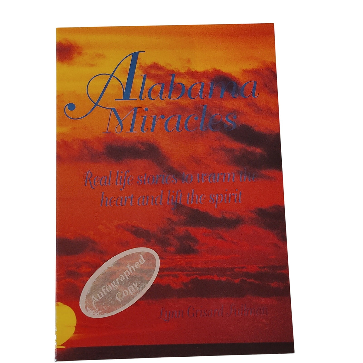 Alabama Miracles: Real Life Stories - Lynn Grisard Fullman Autographed 1994 SC