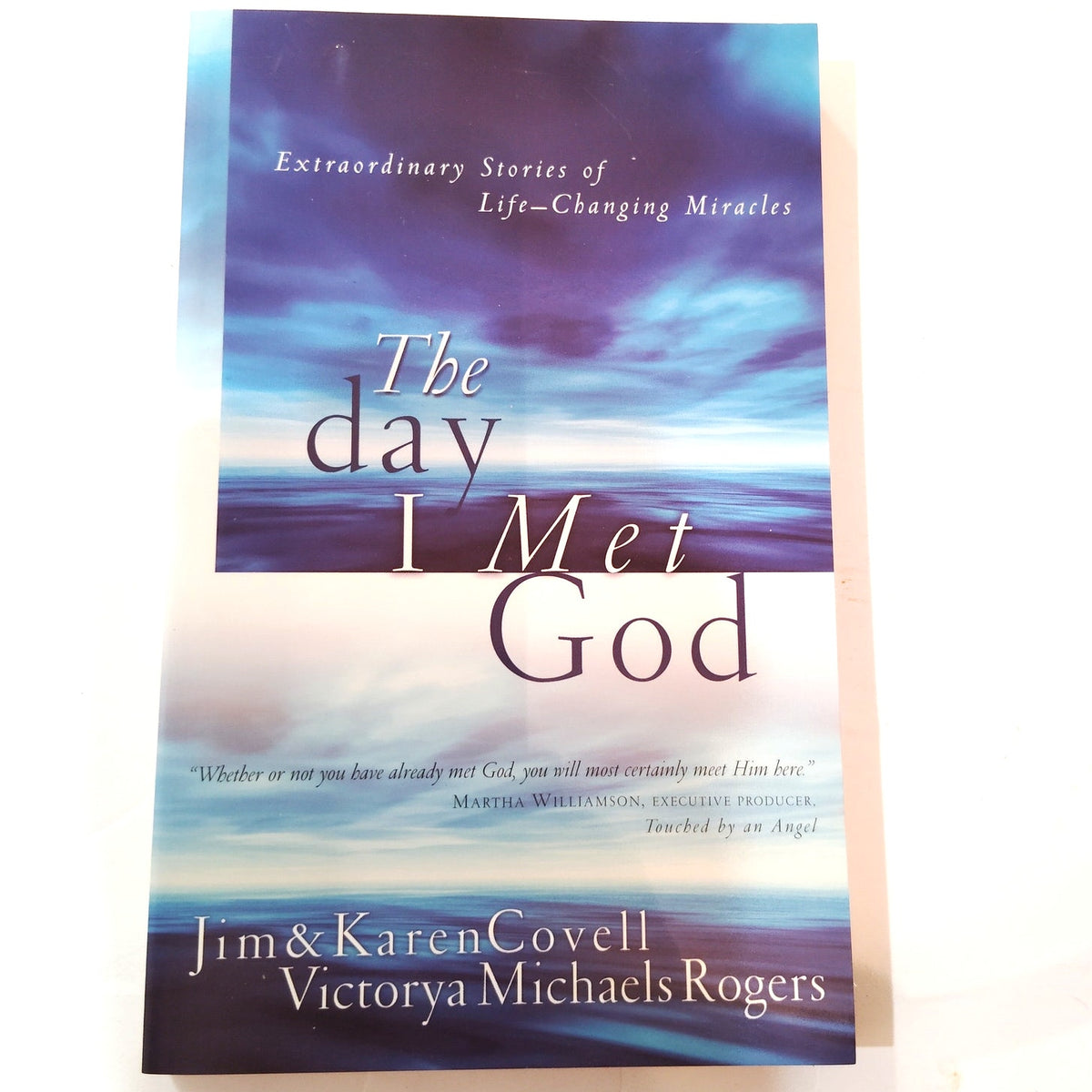 The Day I Met God: Extraordinary Stories of Life-Changing Miracles - Paperback, 2001