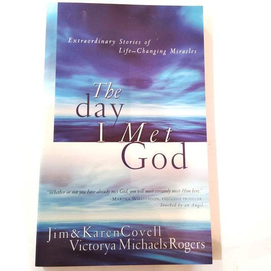 The Day I Met God: Extraordinary Stories of Life-Changing Miracles - Paperback, 2001