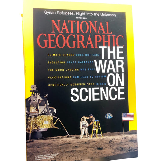 National Geographic March 2015- War on Science, Climate Change, Moon Landing ...