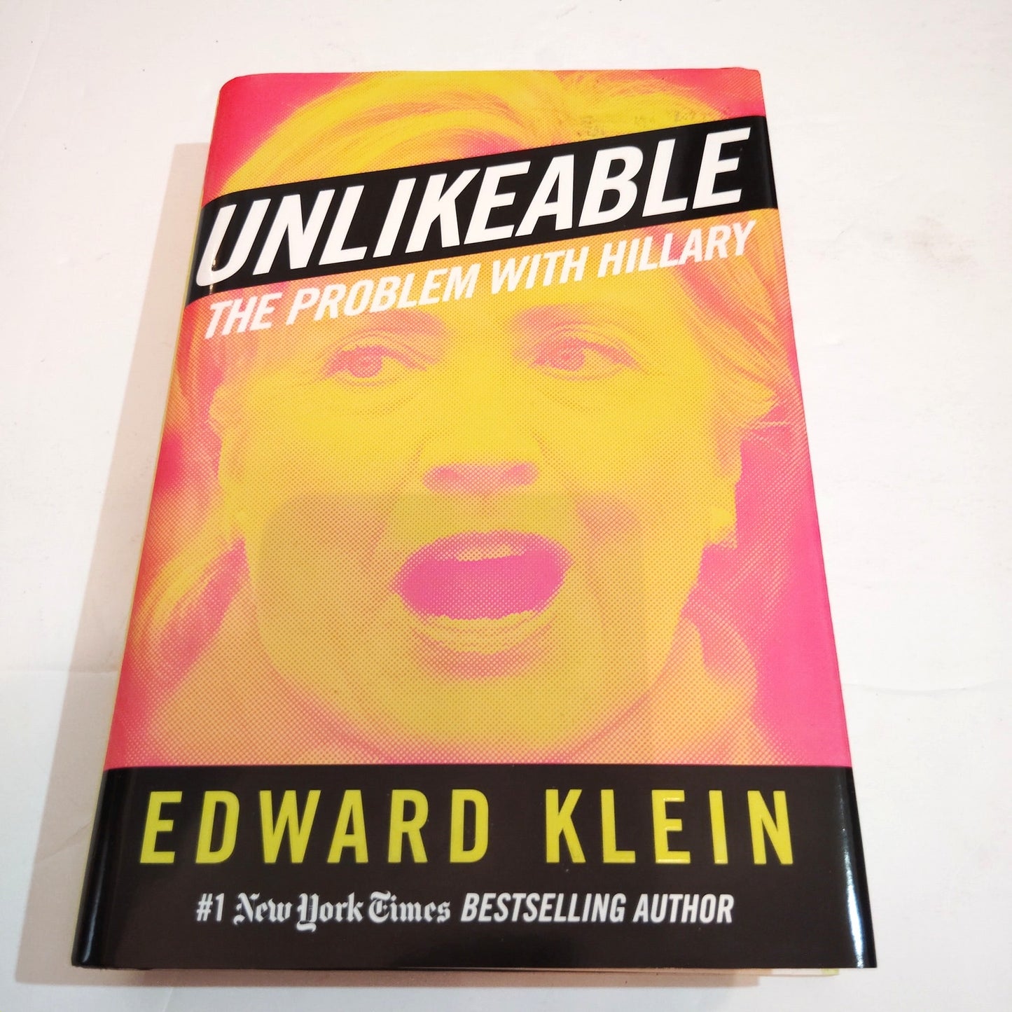 Unlikeable The Problem with Hillary 2015 Hardcover LN First Edition Date Noted